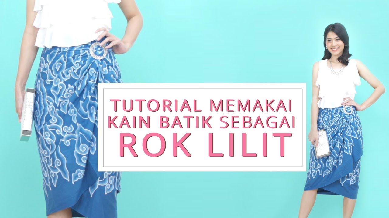 Tutorial Cara  Memakai  Kain Batik  Sebagai Rok  Lilit  YouTube