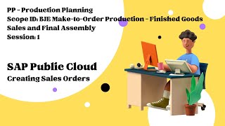 Session 1 - Creating Sales Orders (Scope ID: BJE)