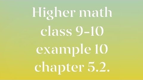 Higher math class 9-10 chapter 5.2 example 10
