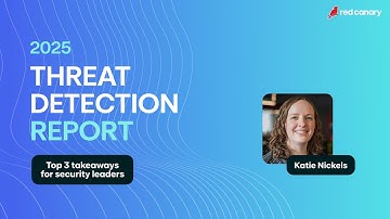 2025 Threat Detection Report: What security leaders need to know | Red Canary