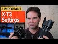 Fujifilm XT3 - Three Important Settings to Know