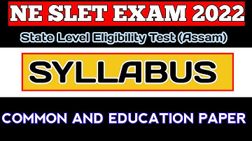 NE slet (set )Exam syllabus 2022 | Assam Slet syllabus 2021 | State level eligibility tesy syllabus