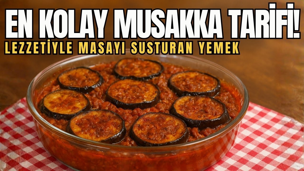 Ev Yapımı Musakka Tarifi | En Lezzetli ve En Kolay Yöntem