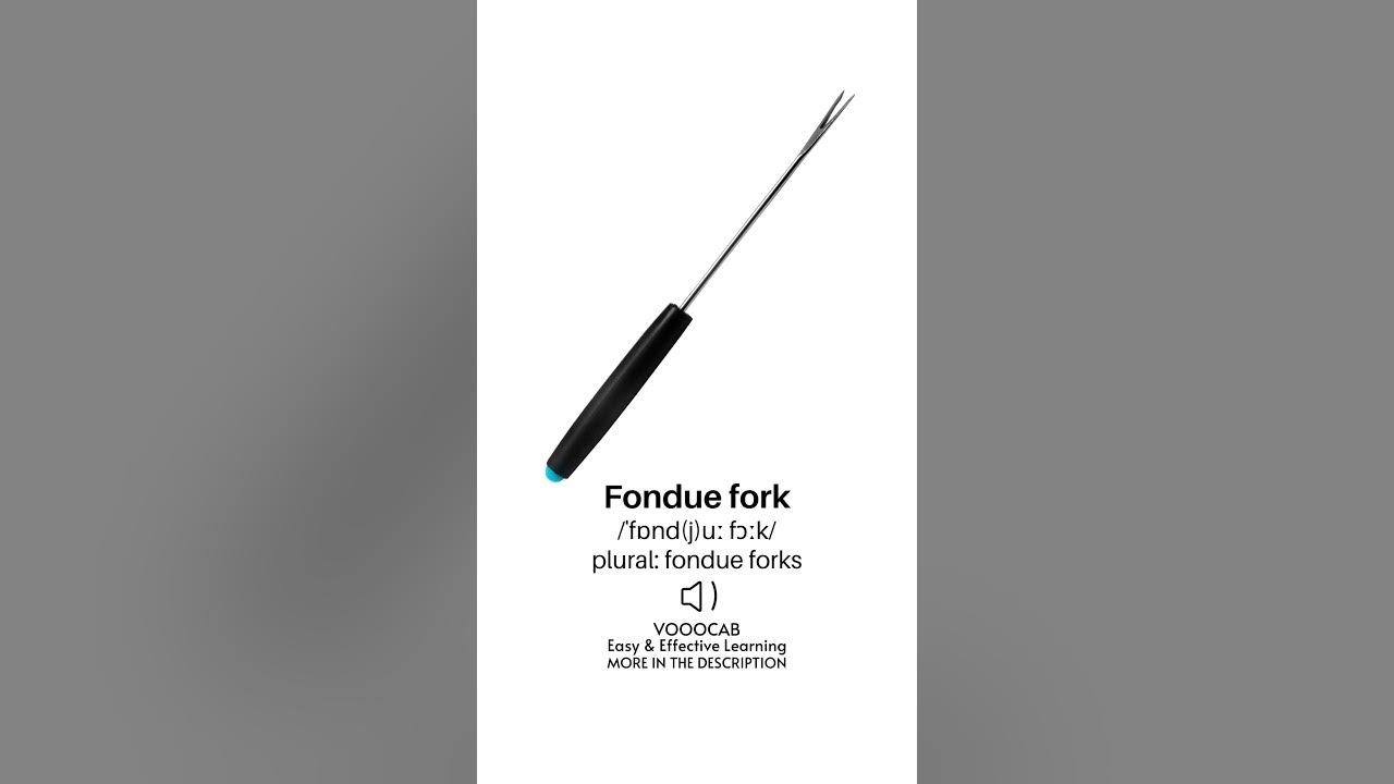 Fondue Fork Pronunciation, English Transcription, Plural