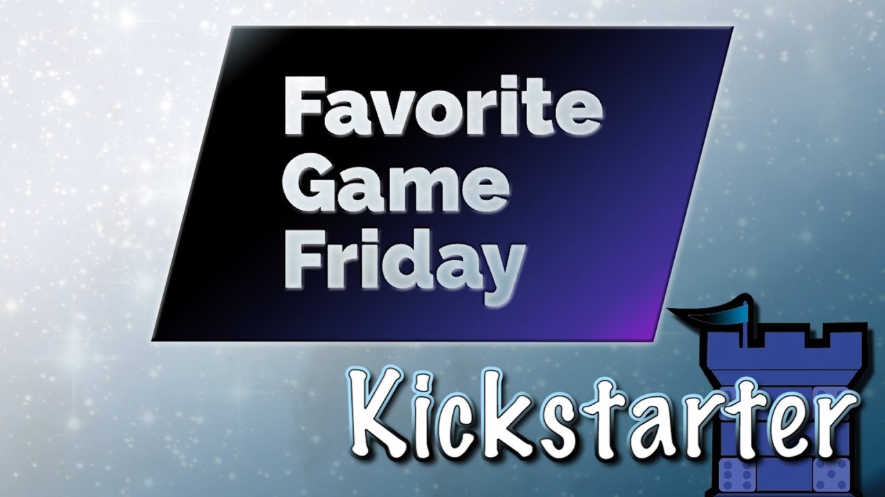 Favorite Game Friday Kickstarter