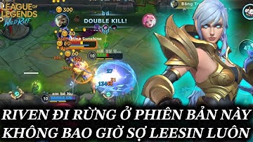 [LMHT:TỐC CHIẾN] RIVEN ĐI RỪNG Ở PHIÊN BẢN NÀY KHÔNG NGÁN LEESIN VÒNG RỪNG 3BÃI