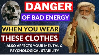 HOW YOUR CLOTHES  ATTRACT BAD ENERGIES