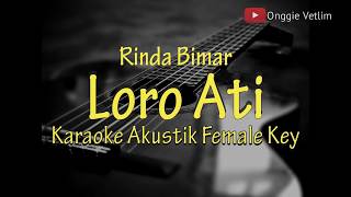 [ Karaoke ] Loro Ati - Rinda Bimar [ Karaoke Akustik ] No Vocal - Female Key - Lirik