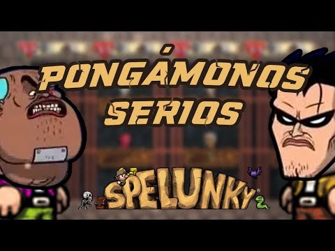 Spelunky | PONGÁMONOS SERIOS | Céga Studios