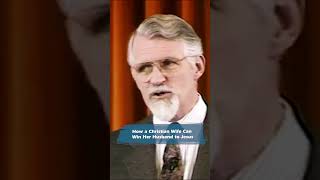 David Pawson - How a Christian Wife Can Win Her Husband to Jesus