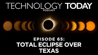 Episode 65: Total Eclipse Over Texas