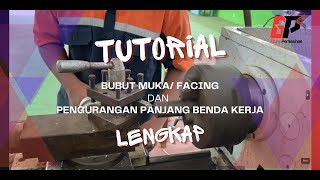 Tutorial Bubut Muka/ Facing dan Cara Mengurangi Panjang Benda Kerja