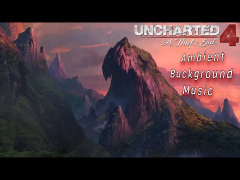Uncharted 4 1 Hour of Ambient Background Music