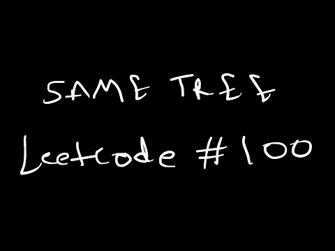 Same Tree |