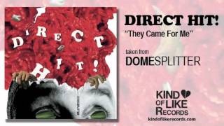 Video thumbnail of "Direct Hit! - They Came For Me"