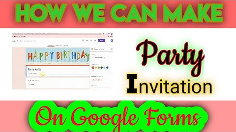 How to Create a Party Invitation on Google Forms ||Party Invitation Form ||#Google # Forms