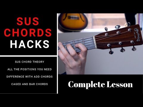 Sus Chords on Guitar | All the shapes you need to know (Sus4/Sus2) + difference with Add9/11 chords
