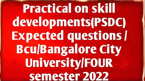 Practical on skill development Expected questions /Bcu/Bangalore City University/FOUR semester 2022