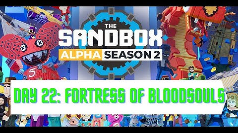 The SandBox Alpha Season 2 - Day 22 Fortress of Bloodsouls All Quests Completed Walkthrough