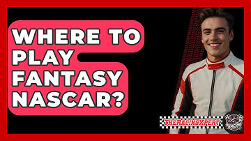 Where To Play Fantasy NASCAR? - The Racing Xpert