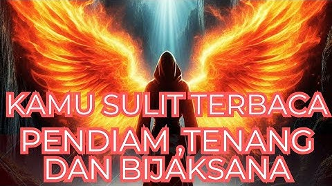 Jiwa Terpilih ✨ Kamu Sulit Terbaca oleh Orang Lain. Kamu Pendiam, Tenang, dan Bijak