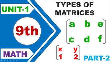 9th Class Mathematics Lecture | Types of Matrices | Part-2 | Chapter 1 L-4