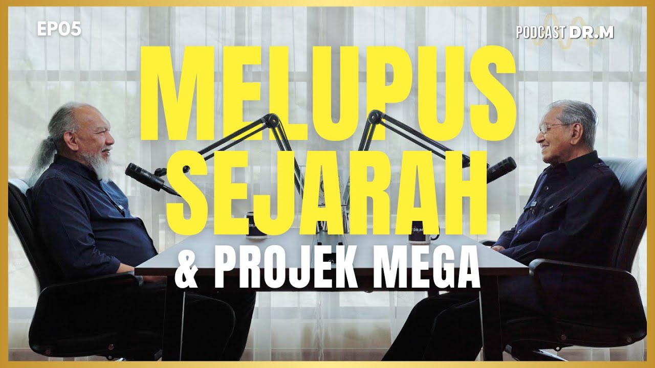 PODCAST DR. M EP05 | Melupus Sejarah & Projek Mega | 4K