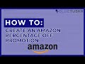 How to Create an Amazon Percentage Off Promotion - Updated 2022