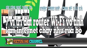 Công nghệ thông tin - 7 vị trí đặt router Wi-Fi vô tình làm internet chạy như rùa bò - VIETUS1040