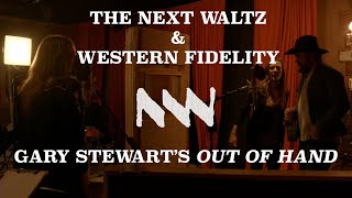 The Next Waltz & Western Fidelity present: Gary Stewart's 'Out Of Hand'
