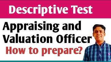 Appraising and Valuation Officer Descriptive Test || How to prepare for Descriptive Test Customs