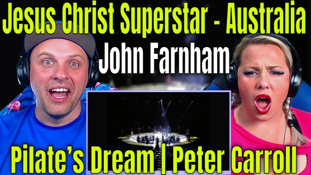 Reaction To Jesus Christ Superstar - Australia | Pilate’s Dream | Peter Carroll | John Farnham