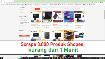 Scrape 3.000 Product di Shopee, kurang dari 1 menit  Ep. 1
