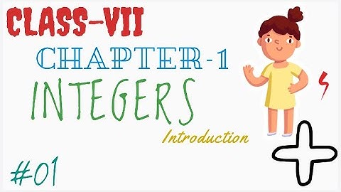 Class - 7 Chapter 1 Integers Introduction (Part-1)| NCERT Mathematics