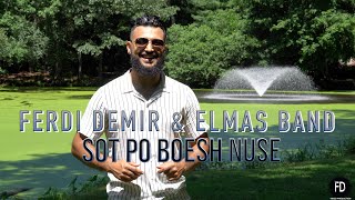 Ferdi Demir & Elmas Band - 'Sot Po Boesh Nuse' ( 4K VIDEO)