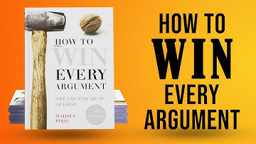 How to Win Every Argument: The Use and Abuse of Logic by Madsen Pirie | Full Audiobook