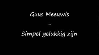 Watch Guus Meeuwis Simpelweg Gelukkig Zijn video