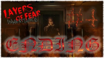 Layers Of Fear Inheritance - BURN IT ALL [DLC Part 4 - ENDING]