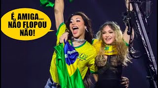 'O BRASIL NÃO PODE PARAR, MAS PAREM A MADONNA'