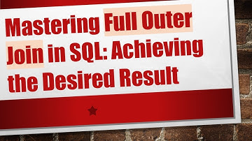 Mastering Full Outer Join in SQL: Achieving the Desired Result