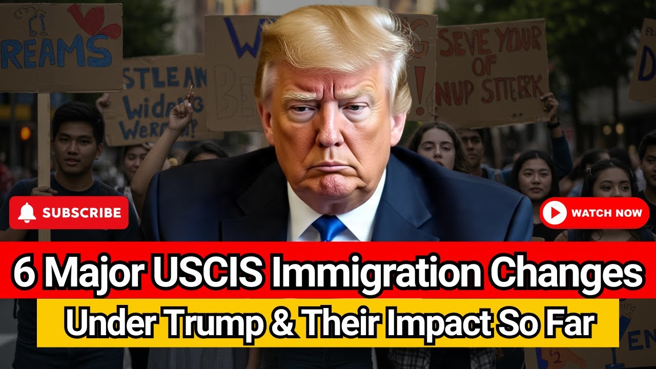 6 Major USCIS Immigration Changes Under Trump & Their Impact So Far ...