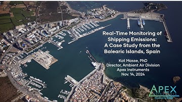 Apex Instruments Ambient Air Webinar: Real-Time Monitoring of Shipping Emissions