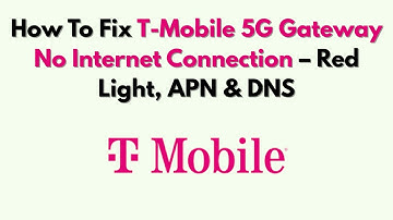 Hoe u de internetverbinding van uw T-Mobile 5G-gateway kunt oplossen - Rood lampje, APN en DNS