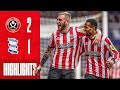 Ndiaye Assist, McAtee &amp; McBurnie goals | Birmingham 1-2 Sheffield United | Championship highlights