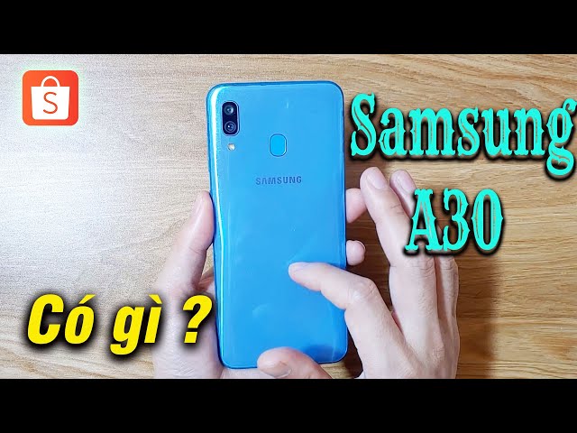 Samsung A30 - Hiện tại 1,5 củ cho phân khúc máy cũ liệu có đáng ?