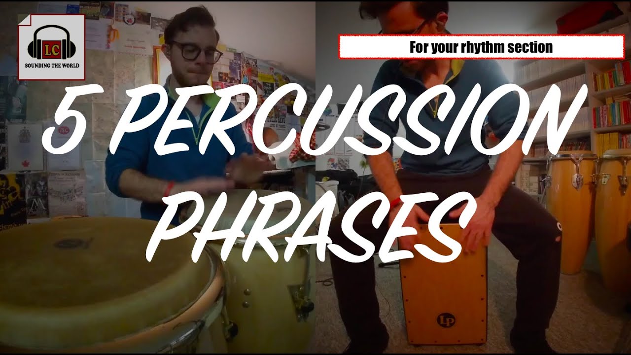 5 Percussion Phrases For Your Rhythm Section (Congas, Timbales, Cajon