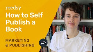 How to Self Publish a Book (everything you need to know as an indie author)