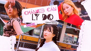 GENZ - "Chẳng Cần Lý Do" Prod by HOAPROX | Performance Video