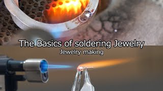 ロウ付け基礎編【the basics of soldering jewelry】