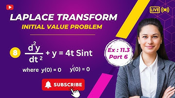 Initial Value Problem using Laplace Transform | Exercise 11.3 & Part # 6 | Mathematical Methods